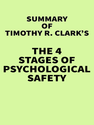 cover image of Summary of Timothy R. Clark's the 4 Stages of Psychological Safety